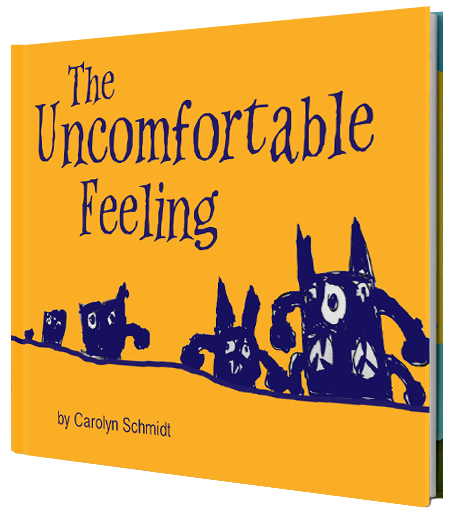 The Uncomfortable Feeling by Carolyn Schmidt