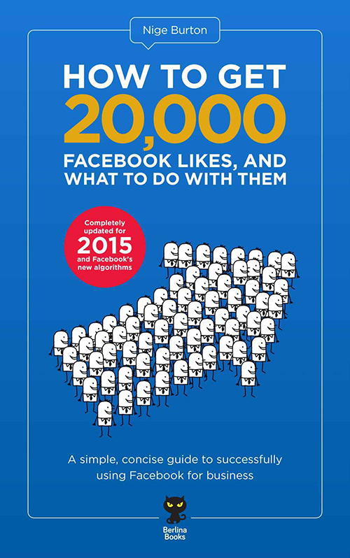 How to get 20,000 Facebook Likes, and what to do with them by Nige Burton